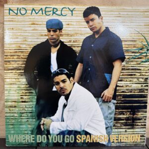No Mercy / Where do you go / version en Español
